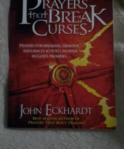 Alternative view of Prayers That Break Curses: Prayers for Breaking Demonic Influences so You Can Walk in God's Promises