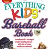 The Everything Kids' Baseball Book: From Baseball's History to Today's Favorite Players--With Lots of Home Run Fun in Between! 7 811LgFUdteL