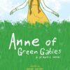 Anne of Green Gables: A Graphic Novel