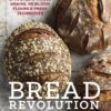 Bread Revolution: World-Class Baking with Sprouted and Whole Grains, Heirloom Flours, and Fresh Techniques 41 816rx2tJfTL