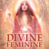 The Divine Feminine Oracle: A 53-Card Deck & Guidebook for Embodying Love 70 818mdju4yNL