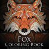 Fox Coloring Book: An Adult Coloring Book of 40 Stress Relief Fox Designs to Help You Relax and Unwind (Animal Coloring Books) 3 81B8p4XCcPL