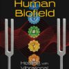 Tuning the Human Biofield: Healing with Vibrational Sound Therapy 17 81ES16s7hxL