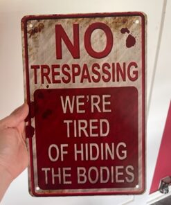 No Trespassing We're Tired of Hiding the Bodies Metal Sign - Halloween Decoration Halloween Signs Retro Chic Metal Tin Signs for Outdoor Yard Signs or Indoor 31 81F K02RbBL