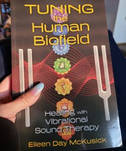Tuning the Human Biofield: Healing with Vibrational Sound Therapy 13 81Gc52XBmvL