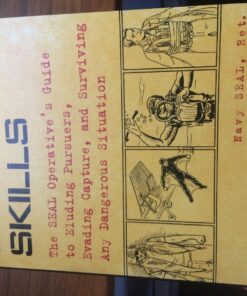 100 Deadly Skills: The SEAL Operative's Guide to Eluding Pursuers, Evading Capture, and Surviving Any Dangerous Situation 23 81IABdkdKXL