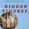 Hidden Figures: The American Dream and the Untold Story of the Black Women Mathematicians Who Helped Win the Space Race