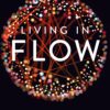 Living in Flow: The Science of Synchronicity and How Your Choices Shape Your World 14 81KxB2H9yQL