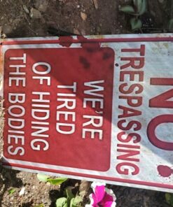 No Trespassing We're Tired of Hiding the Bodies Metal Sign - Halloween Decoration Halloween Signs Retro Chic Metal Tin Signs for Outdoor Yard Signs or Indoor 27 81NswKet7nL
