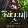 Fairycraft: Following The Path Of Fairy Witchcraft 6 81QXcTq9iyL