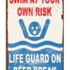 Ohio Wholesale Swim At Your Own Risk Lifeguard On Beer Break Tin Metal Sign 10"x16"