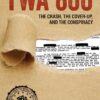 TWA 800: The Crash, the Cover-Up, and the Conspiracy 32 81SI2BN7peL