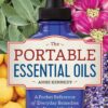 The Portable Essential Oils: A Pocket Reference of Everyday Remedies for Natural Health & Wellness 3 81XVFRa7rL