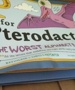 P Is for Pterodactyl: The Worst Alphabet Book Ever 46 81Z7DWidhfL