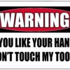 Funny Metal Warning Tin Sign Wall Decor Man Cave Bar Don't Touch My Tools 13 81a0r7dO8tL