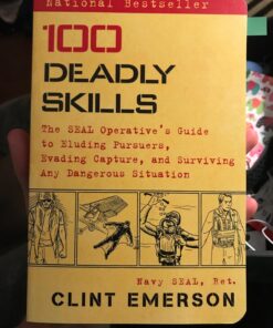 100 Deadly Skills: The SEAL Operative's Guide to Eluding Pursuers, Evading Capture, and Surviving Any Dangerous Situation 32 81auTrF44AL