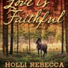 Love is Faithful: Rock Creek Series: Book Two 3 81cg9qTRVYL