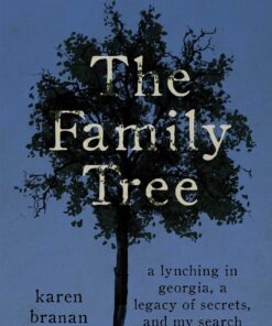 The Family Tree: A Lynching in Georgia, a Legacy of Secrets, and My Search for the Truth