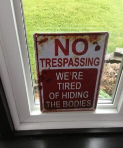 No Trespassing We're Tired of Hiding the Bodies Metal Sign - Halloween Decoration Halloween Signs Retro Chic Metal Tin Signs for Outdoor Yard Signs or Indoor 17 81tEl7WNZcL