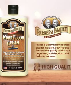 PARKER & BAILEY WOOD FLOOR CREAM – Use on Hardwood, Laminated or Faux Finished Floors. Shine Restorer Protector, Surface Cleaner House Cleaning Supplies Home Improvement, Natural Look, Cuts Grease 11 81uevhjNE5L