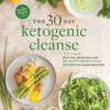 The 30-Day Ketogenic Cleanse: Reset Your Metabolism with 160 Tasty Whole-Food Recipes & a Guided Meal Plan 4 919hg3pD5ML
