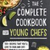 The Complete Cookbook for Young Chefs: 100+ Recipes that You'll Love to Cook and Eat 6 91GqAI8VDUL