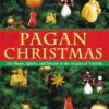 Pagan Christmas: The Plants, Spirits, and Rituals at the Origins of Yuletide 70 91JVraSxTCL
