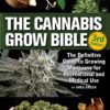 The Cannabis Grow Bible: The Definitive Guide to Growing Marijuana for Recreational and Medicinal Use 17 91OCmGTxAfL