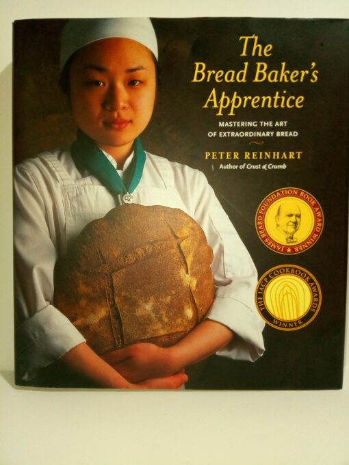 The Bread Baker's Apprentice: Mastering the Art of Extraordinary Bread