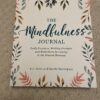 The Mindfulness Journal: Daily Practices, Writing Prompts, and Reflections for Living in the Present Moment 43 91aRJXAmML