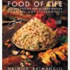 Food of Life: Ancient Persian and Modern Iranian Cooking and Ceremonies