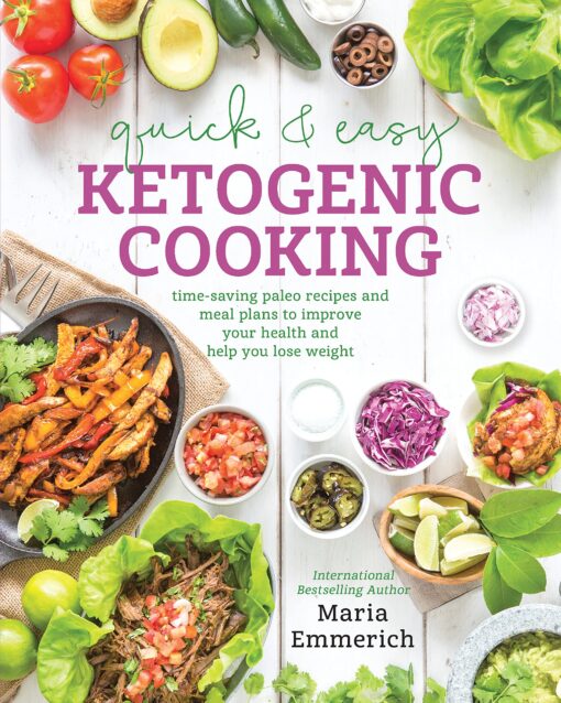 Quick & Easy Ketogenic Cooking: Time-Saving Paleo Recipes and Meal Plans to Improve Your Health and Help You Los e Weight