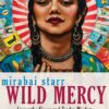 Wild Mercy: Living the Fierce and Tender Wisdom of the Women Mystics 5 91mONtr VHL