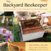 The Backyard Beekeeper, 4th Edition: An Absolute Beginner's Guide to Keeping Bees in Your Yard and Garden 2 A1KuhbKLohL