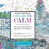 Color Me Calm: 100 Coloring Templates for Meditation and Relaxation (Volume 1) (A Zen Coloring Book, 1)
