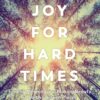 Radical Joy for Hard Times: Finding Meaning and Making Beauty in Earth's Broken Places 5 A1s4g7upC7L